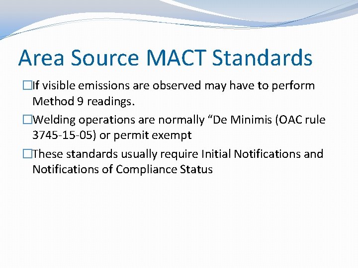 Area Source MACT Standards �If visible emissions are observed may have to perform Method
