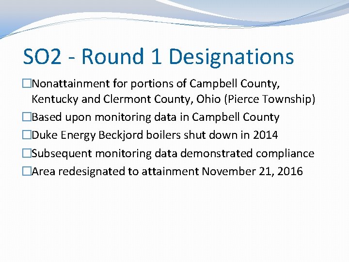 SO 2 - Round 1 Designations �Nonattainment for portions of Campbell County, Kentucky and