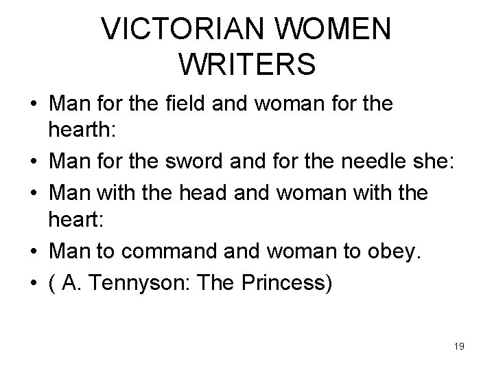 VICTORIAN WOMEN WRITERS • Man for the field and woman for the hearth: •