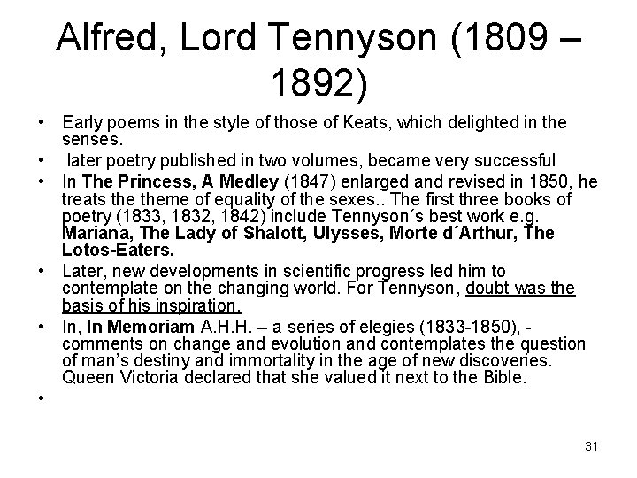 Alfred, Lord Tennyson (1809 – 1892) • Early poems in the style of those