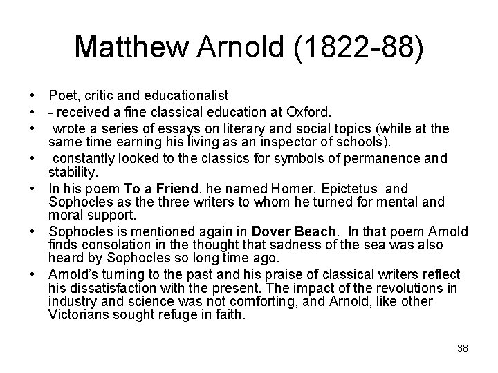 Matthew Arnold (1822 -88) • Poet, critic and educationalist • - received a fine