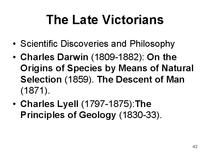 The Late Victorians • Scientific Discoveries and Philosophy • Charles Darwin (1809 -1882): On