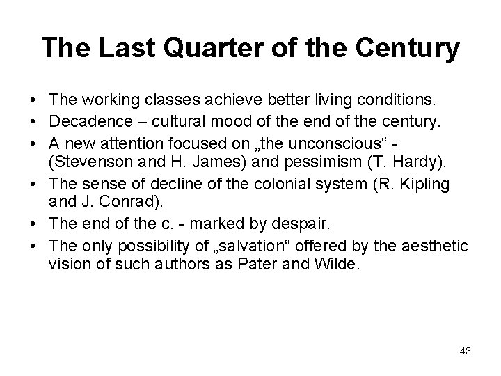 The Last Quarter of the Century • The working classes achieve better living conditions.
