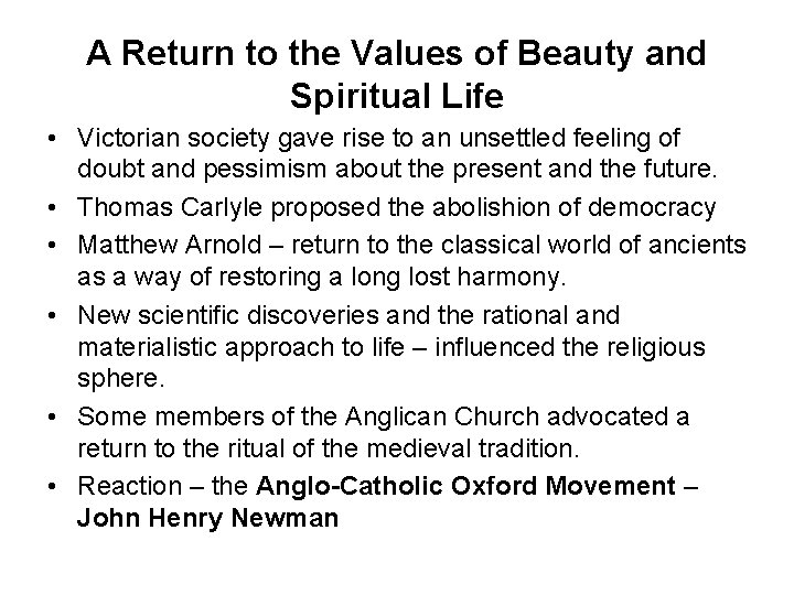 A Return to the Values of Beauty and Spiritual Life • Victorian society gave