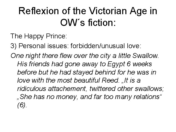 Reflexion of the Victorian Age in OW´s fiction: The Happy Prince: 3) Personal issues: