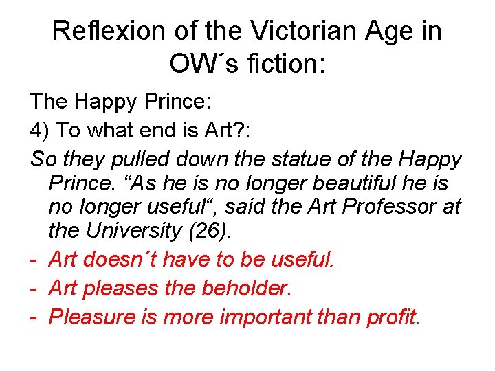 Reflexion of the Victorian Age in OW´s fiction: The Happy Prince: 4) To what