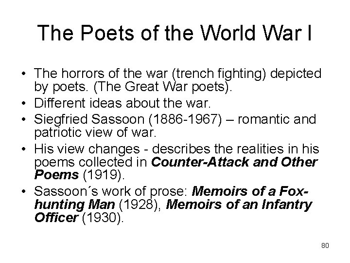 The Poets of the World War I • The horrors of the war (trench