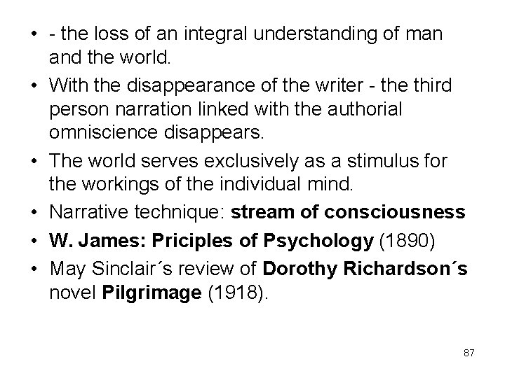 • - the loss of an integral understanding of man and the world.