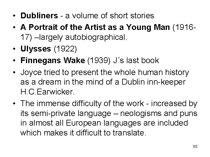  • Dubliners - a volume of short stories • A Portrait of the