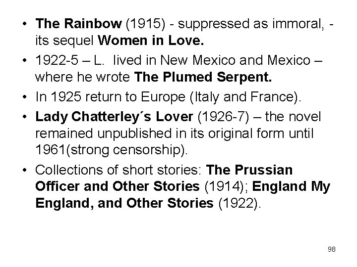  • The Rainbow (1915) - suppressed as immoral, - its sequel Women in