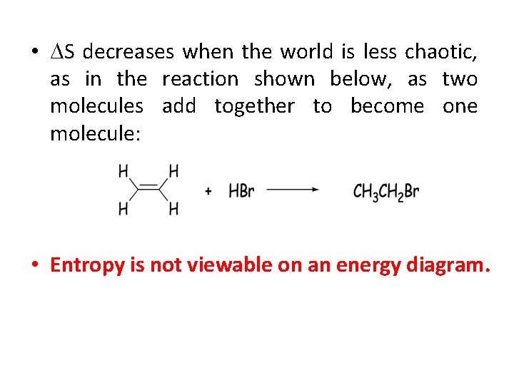  • DS decreases when the world is less chaotic, as in the reaction