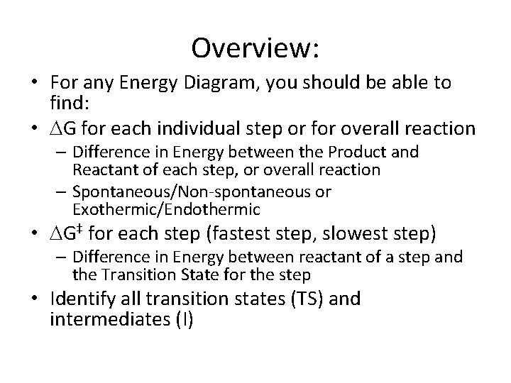 Overview: • For any Energy Diagram, you should be able to find: • DG