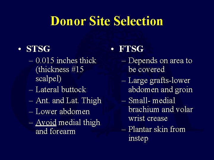 Donor Site Selection • STSG – 0. 015 inches thick (thickness #15 scalpel) –