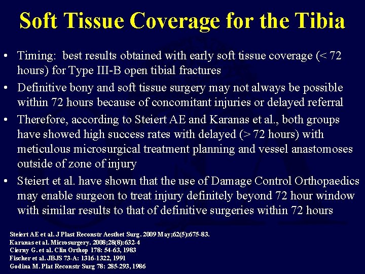 Soft Tissue Coverage for the Tibia • Timing: best results obtained with early soft