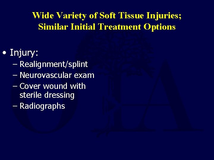 Wide Variety of Soft Tissue Injuries; Similar Initial Treatment Options • Injury: – Realignment/splint