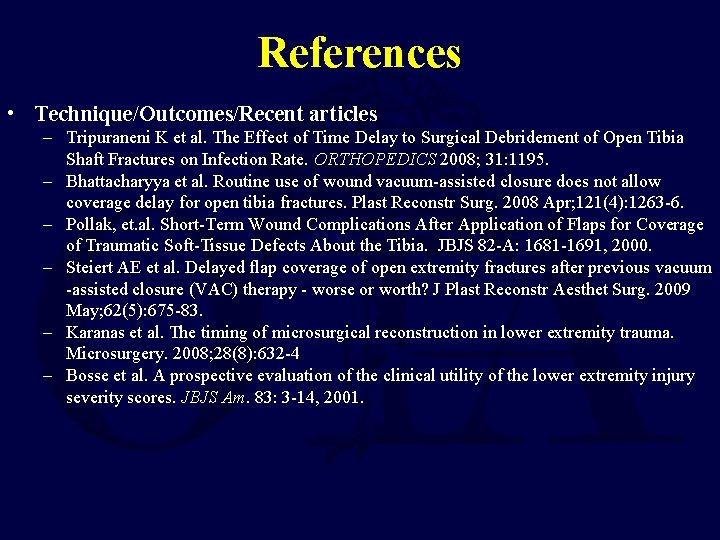 References • Technique/Outcomes/Recent articles – Tripuraneni K et al. The Effect of Time Delay