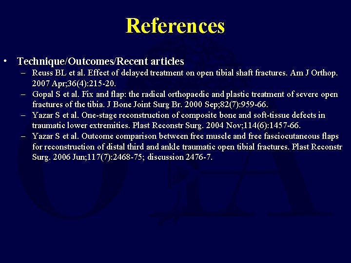 References • Technique/Outcomes/Recent articles – Reuss BL et al. Effect of delayed treatment on