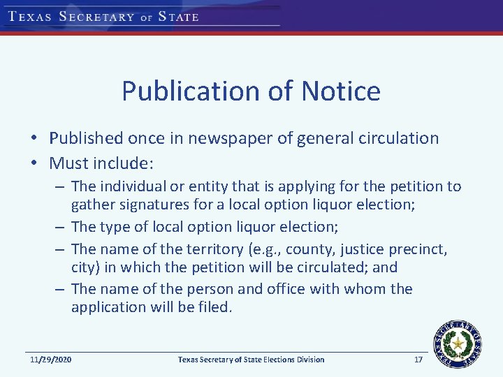 Publication of Notice • Published once in newspaper of general circulation • Must include: Publication of Notice • Published once in newspaper of general circulation • Must include: