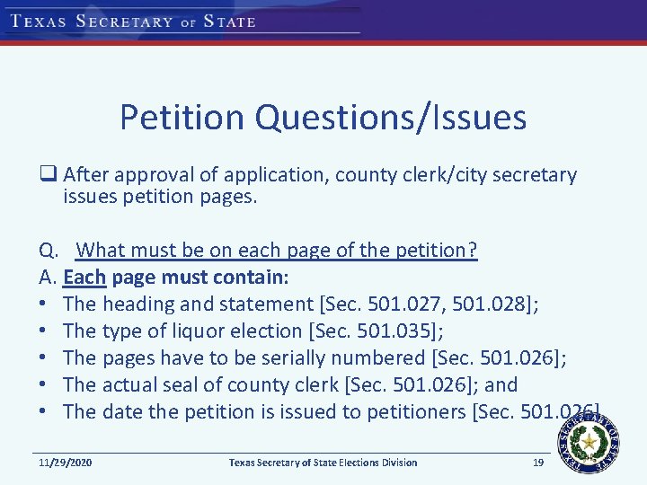 Petition Questions/Issues q After approval of application, county clerk/city secretary issues petition pages. Q. Petition Questions/Issues q After approval of application, county clerk/city secretary issues petition pages. Q.