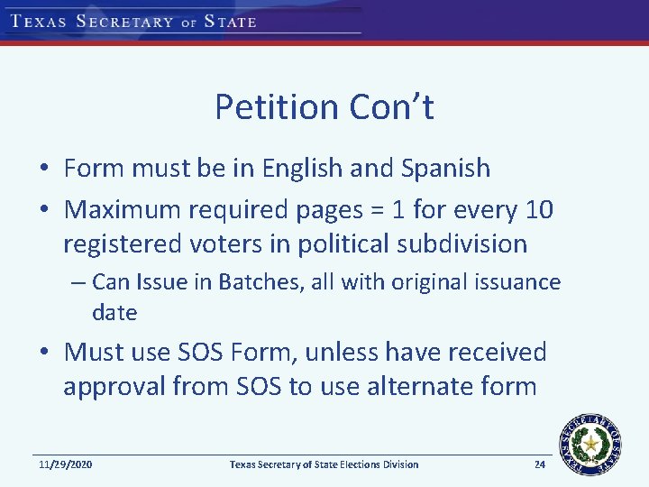 Petition Con’t • Form must be in English and Spanish • Maximum required pages Petition Con’t • Form must be in English and Spanish • Maximum required pages