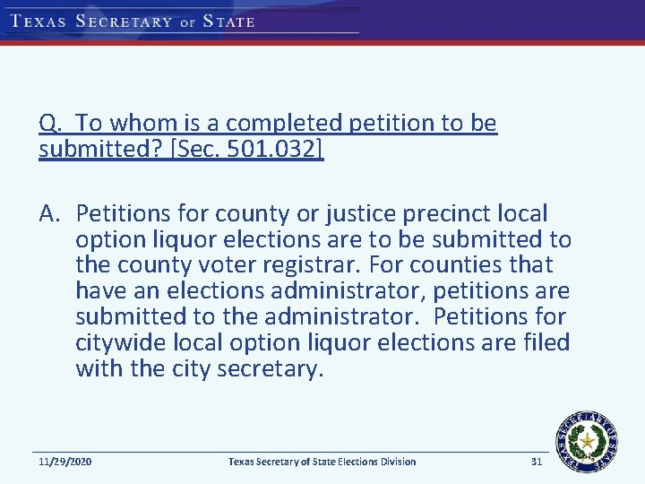 Q. To whom is a completed petition to be submitted? [Sec. 501. 032] A.