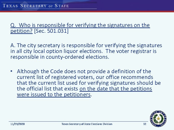 Q. Who is responsible for verifying the signatures on the petition? [Sec. 501. 031]