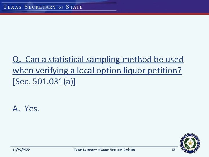 Q. Can a statistical sampling method be used when verifying a local option liquor Q. Can a statistical sampling method be used when verifying a local option liquor