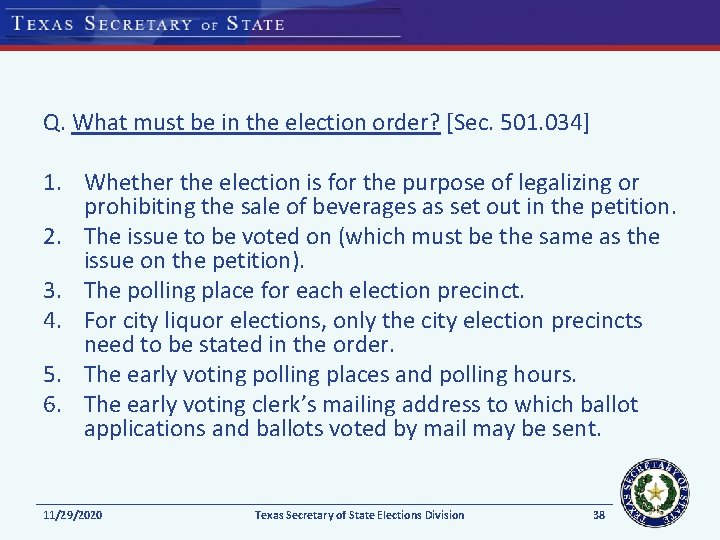 Q. What must be in the election order? [Sec. 501. 034] 1. Whether the