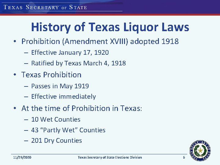 History of Texas Liquor Laws • Prohibition (Amendment XVIII) adopted 1918 – Effective January History of Texas Liquor Laws • Prohibition (Amendment XVIII) adopted 1918 – Effective January