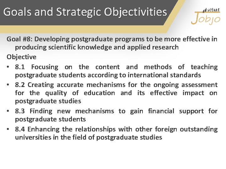 Goals and Strategic Objectivities Goal #8: Developing postgraduate programs to be more effective in