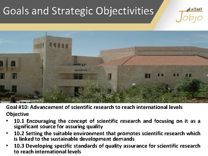 Goals and Strategic Objectivities Goal #10: Advancement of scientific research to reach international levels