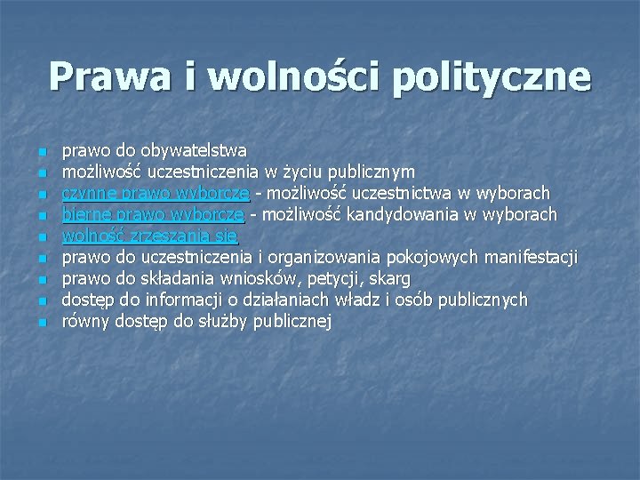 Prawa i wolności polityczne n n n n n prawo do obywatelstwa możliwość uczestniczenia