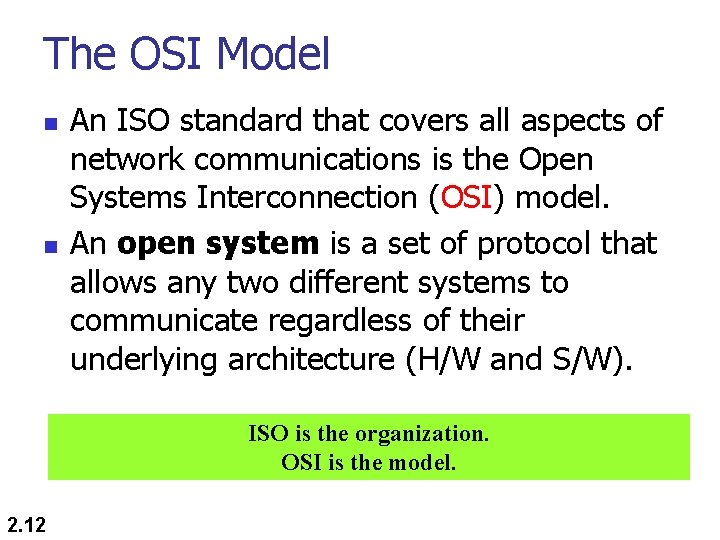 The OSI Model n n An ISO standard that covers all aspects of network
