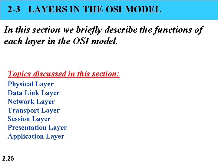 2 -3 LAYERS IN THE OSI MODEL In this section we briefly describe the