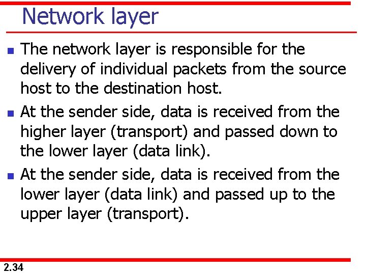 Network layer n n n The network layer is responsible for the delivery of