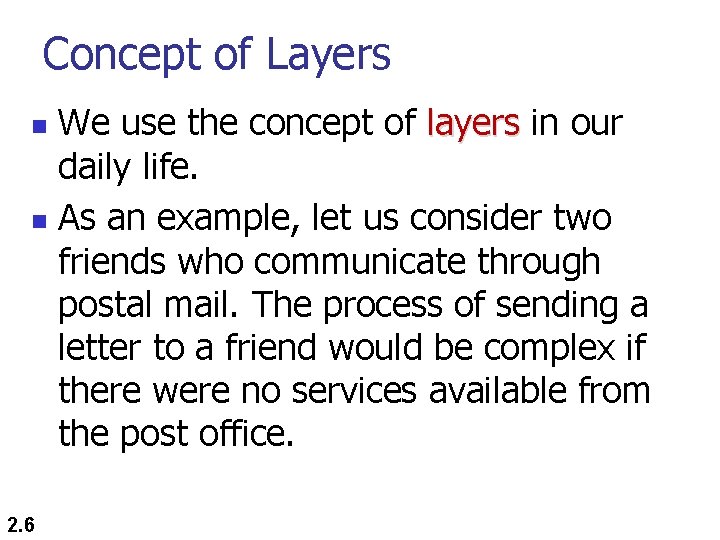 Concept of Layers We use the concept of layers in our daily life. n