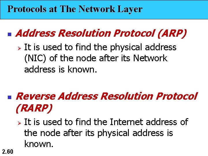 Protocols at The Network Layer n Address Resolution Protocol (ARP) Ø n Reverse Address