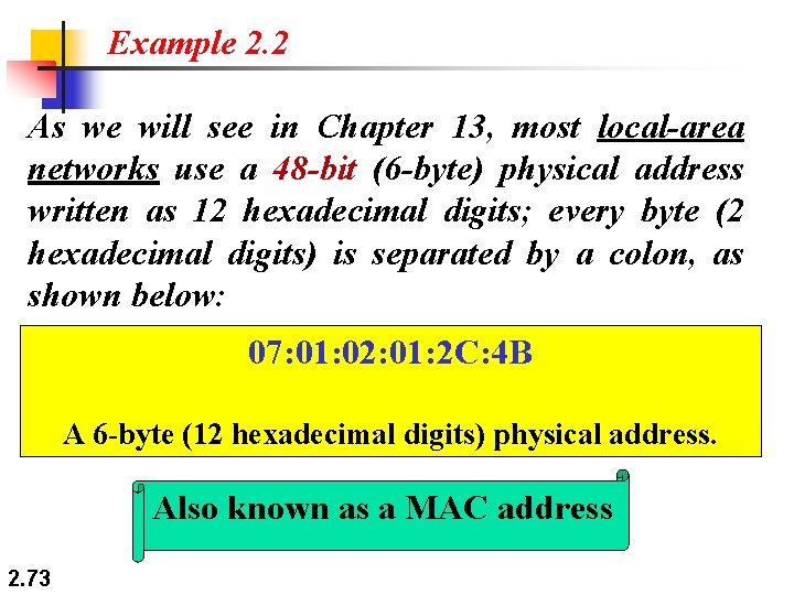 Example 2. 2 As we will see in Chapter 13, most local-area networks use