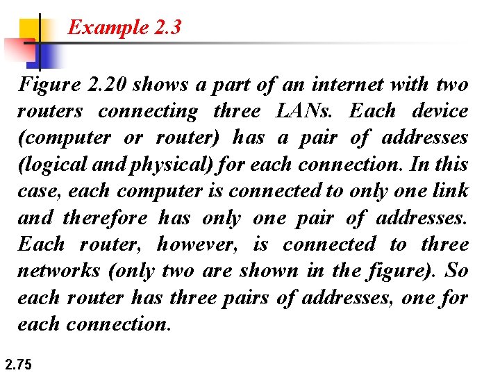 Example 2. 3 Figure 2. 20 shows a part of an internet with two