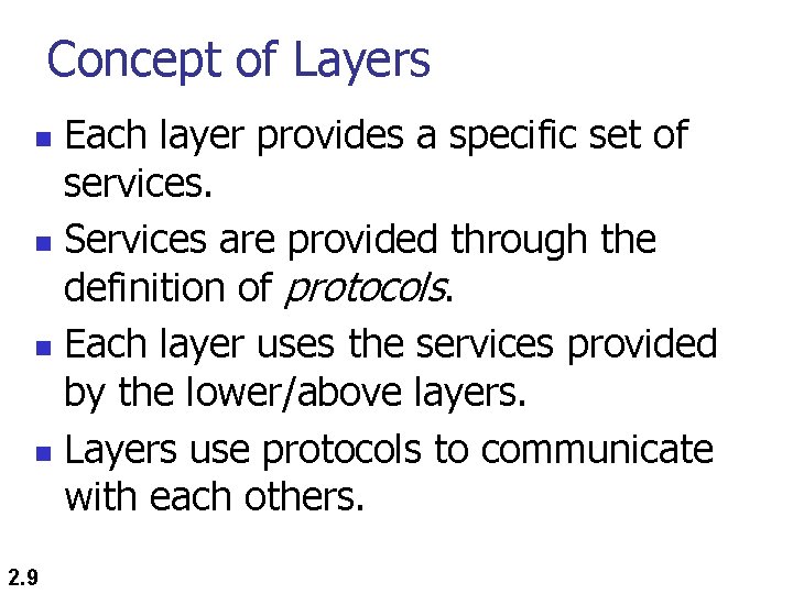 Concept of Layers Each layer provides a specific set of services. n Services are
