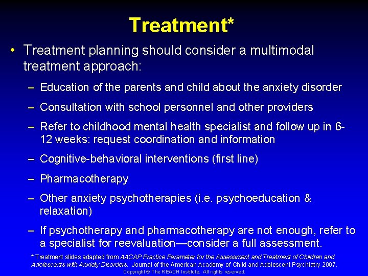 Treatment* • Treatment planning should consider a multimodal treatment approach: – Education of the Treatment* • Treatment planning should consider a multimodal treatment approach: – Education of the