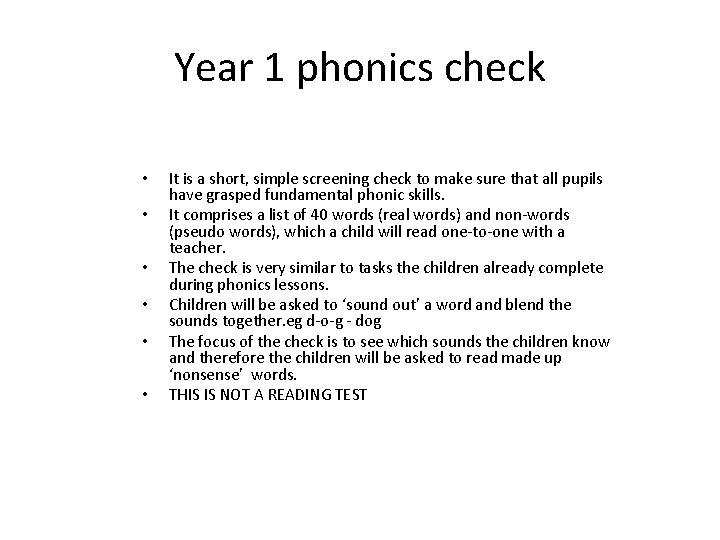 Year 1 phonics check • • • It is a short, simple screening check