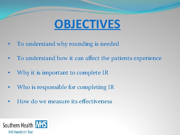 OBJECTIVES • To understand why rounding is needed • To understand how it can