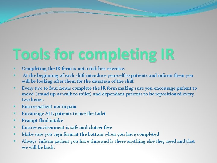 Tools for completing IR • • • Completing the IR form is not a