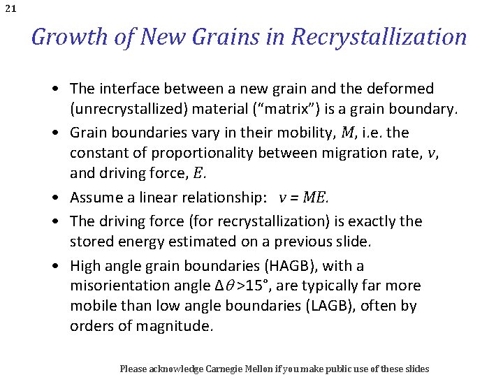 21 Growth of New Grains in Recrystallization • The interface between a new grain