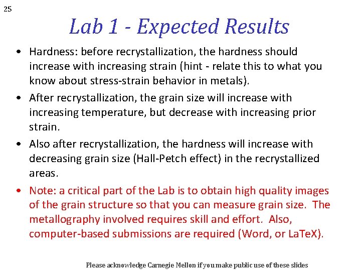 25 Lab 1 - Expected Results • Hardness: before recrystallization, the hardness should increase