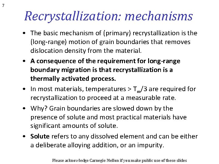 7 Recrystallization: mechanisms • The basic mechanism of (primary) recrystallization is the (long-range) motion