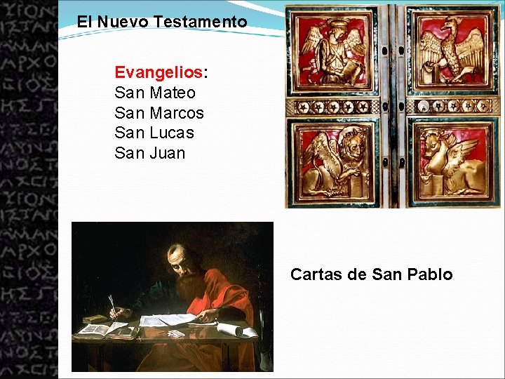 El Nuevo Testamento Evangelios: San Mateo San Marcos San Lucas San Juan Cartas de