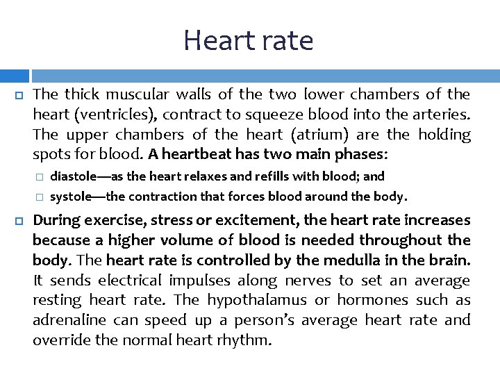 Heart rate The thick muscular walls of the two lower chambers of the heart