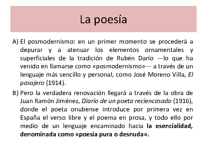 La poesía A) El posmodernismo: en un primer momento se procederá a depurar y